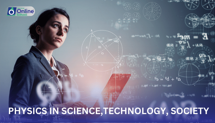 Lesson 01: The Role of Physics in Science, Technology, and Society